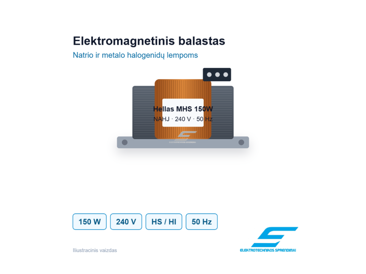 Elektromagnetinis balastas natrio ir metalo halogenidų lempoms | 150W | 240V | 50Hz | Hellas MHS 150W NAHJ | 2777000026689