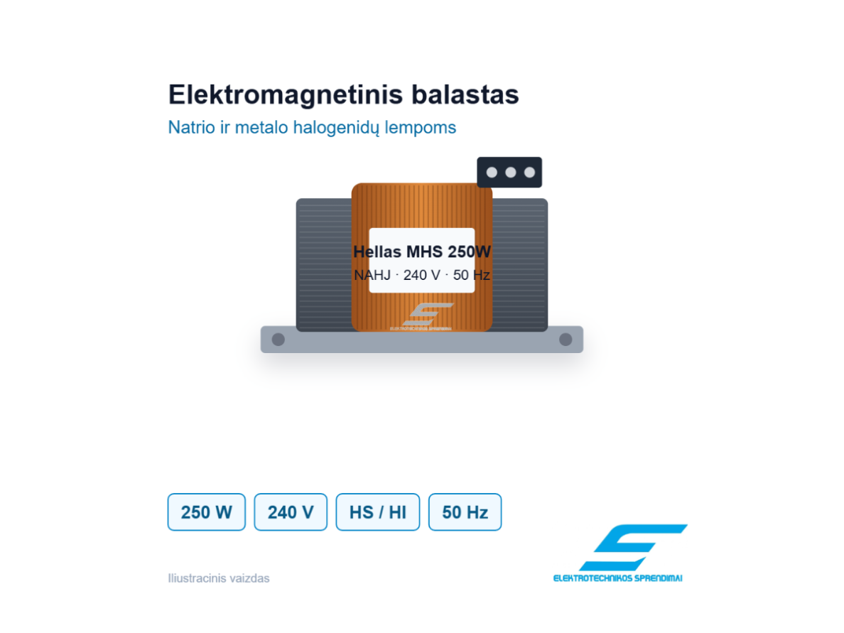 Elektromagnetinis balastas natrio ir metalo halogenidų lempoms | 250W | 240V | 50Hz | Hellas MHS 250W NAHJ | 2777000026788