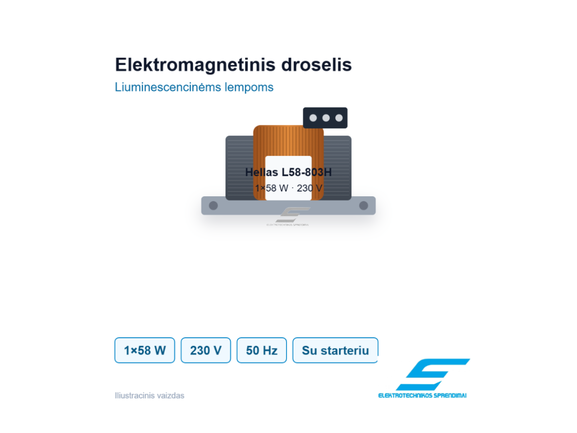 Elektromagnetinis droselis liuminescencinėms lempoms | 1×58 W | 230 V | 50Hz | Hellas L58-803H | 2777000072648